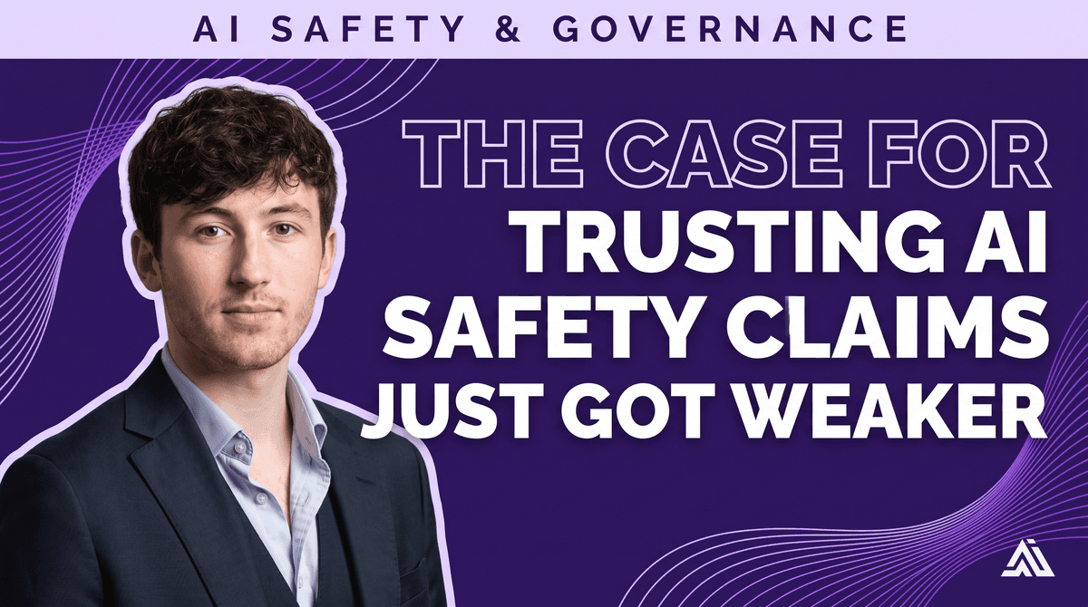 The case for trusting AI's safety claims got weaker this week