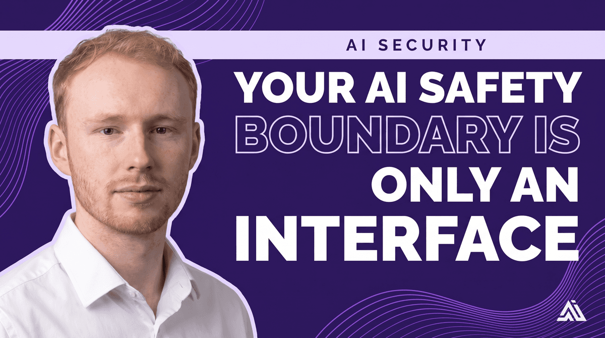 The AI safety boundary most businesses trust is only an interface